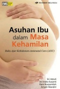 Asuhan Ibu dalam Masa Kehamilan : Buku Ajar Kebidanan-Antenatal Care (ANC)