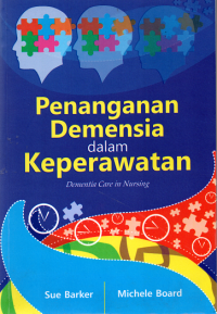 Penanganan Demensia dalam keperawatan = Dementia Care in Nursing