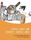SURVEILLANCE AND COUNTER SURVEILLANCE For Human Rights Defenders And Their Organisation