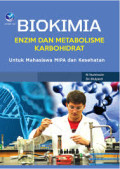 Biokimia Enzim dan Metabolisme Karbohidrat: Untuk Mahasiswa Mipa Dan Kesehatan