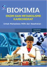 Biokimia Enzim dan Metabolisme Karbohidrat: Untuk Mahasiswa Mipa Dan Kesehatan