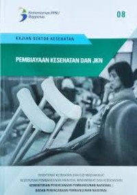 Kajian Sektor Kesehatan Pembiayaan Kesehatan Dan Jkn