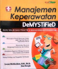 Manajemen Keperawatan Demystified : Buku Wajib Bagi Praktisi dan Mahasiswa Keperawatan