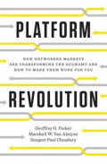 Platform Revolution; How Networked Markets are Transforming The Econom