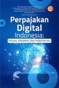 Perpajakan Digital Indonesia Konsep Kebijakan Implementasi