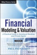 Financial Modeling & Valuation: a practical guide to Invesment banking and private equity