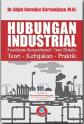 Hubungan Industrial: pendekatan komprehensif - Inter Disipilin Teori Kebijakan Praktik
