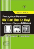 Buku Saku Pencegahan Penularan HIV dari Ibu ke Bayi Penatalaksanaan di Pelayanan Kebidanan