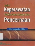 Asuhan Keperawatan pada Klien dengan Gangguan Sistem Pencernaan