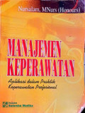 Manajemen Keperawatan Aplikasi dalam Praktik Keperwatan Profesional