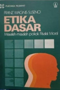 Etika Dasar: masalah-masalah pokok filsafat moral
