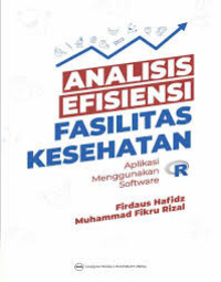 Analisis Efisiensi Fasilitas Kesehatan : aplikasi menggunakan software