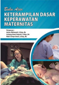 Buku Ajar Keterampilan Dasar Keperawatan Maternitas