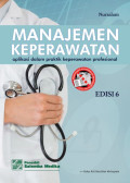 Manajemen Keperawatan : Aplikasi dalam Praktik Keperawatan Profesional Edisi 6