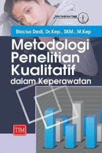 Metodologi Penelitian Kualitatif dalam Keperawatan