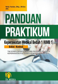 Panduan Praktikum Keperawatan Medikal Bedah 1 (KMB1) Edisi Kedua