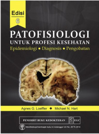 Patofisiologi untuk Profesi Kesehatan : Epidemiologi, Diagnosis, Pengobatan