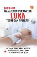 Buku Ajar Manajemen Perawawatan Luka : Teori dan Aplikasi