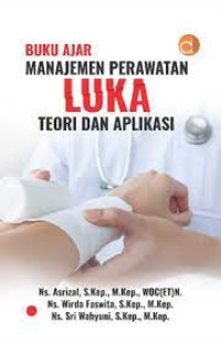 Buku Ajar Manajemen Perawawatan Luka : Teori dan Aplikasi