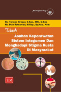 Telaah Asuhan Keperawatan Sistem Integumen Dan Menghadapi Stigma Kusta di Masyarakat