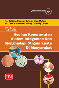 Telaah Asuhan Keperawatan Sistem Integumen Dan Menghadapi Stigma Kusta di Masyarakat