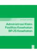 Panduan Praktis Admintrasi Klaim Fasilitas Kesehatan Bpjs Kesehatan